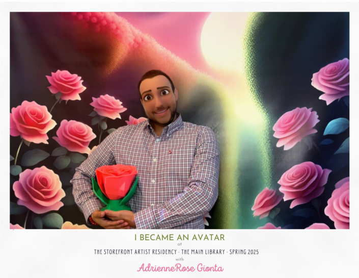 AdrienneRose Gionta I BECAME AN AVATAR The Storefront Artist Residency Robert 2025